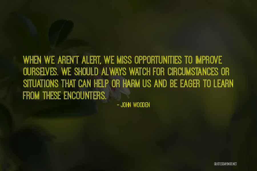 Missing Opportunities Quotes By John Wooden Missing Opportunities Quotes By John Wooden