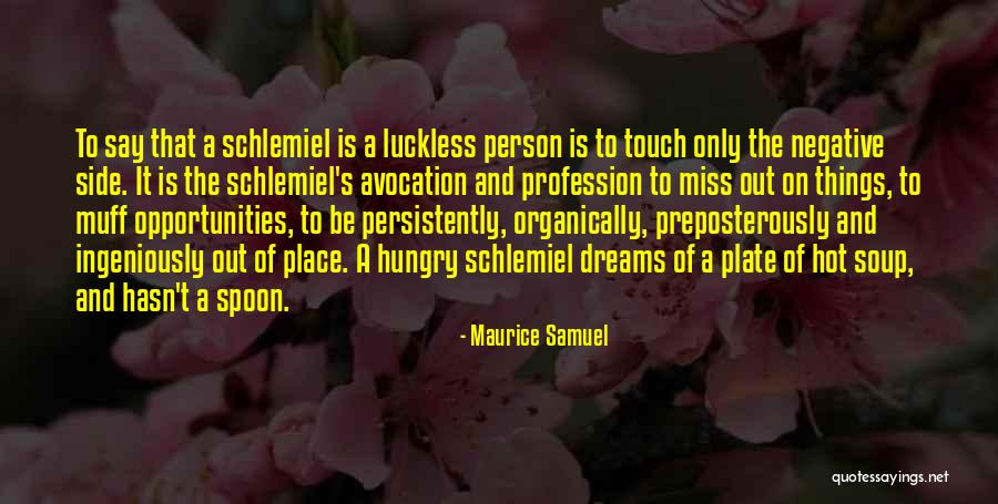 Missing Opportunities Quotes By Maurice Samuel Missing Opportunities Quotes By Maurice Samuel