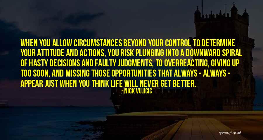 Missing Opportunities Quotes By Nick Vujicic Missing Opportunities Quotes By Nick Vujicic