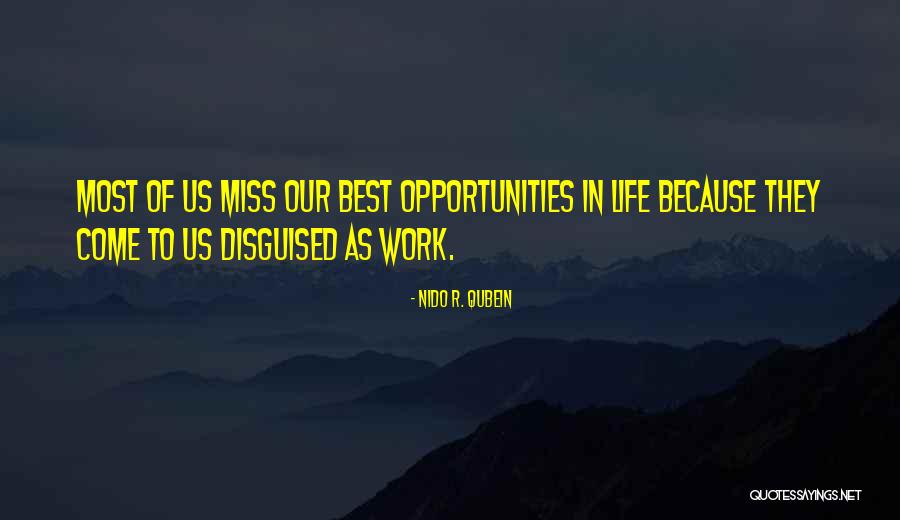 Missing Opportunities Quotes By Nido R. Qubein Missing Opportunities Quotes By Nido R. Qubein