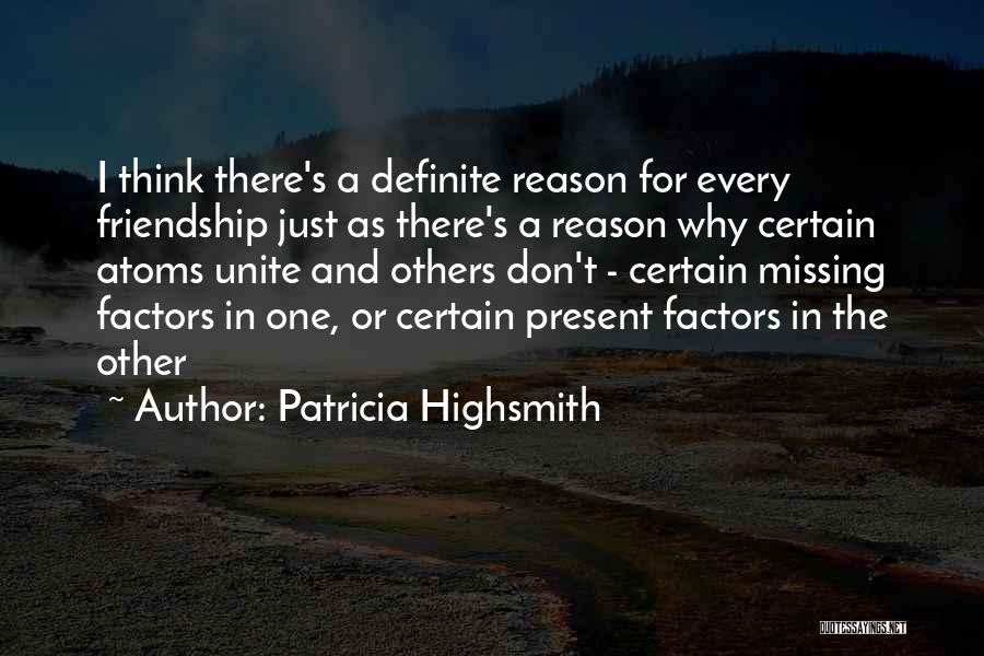 Missing Our Friendship Quotes By Patricia Highsmith