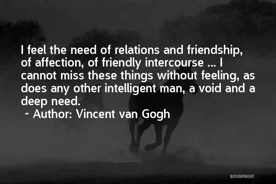 Missing Our Friendship Quotes By Vincent Van Gogh