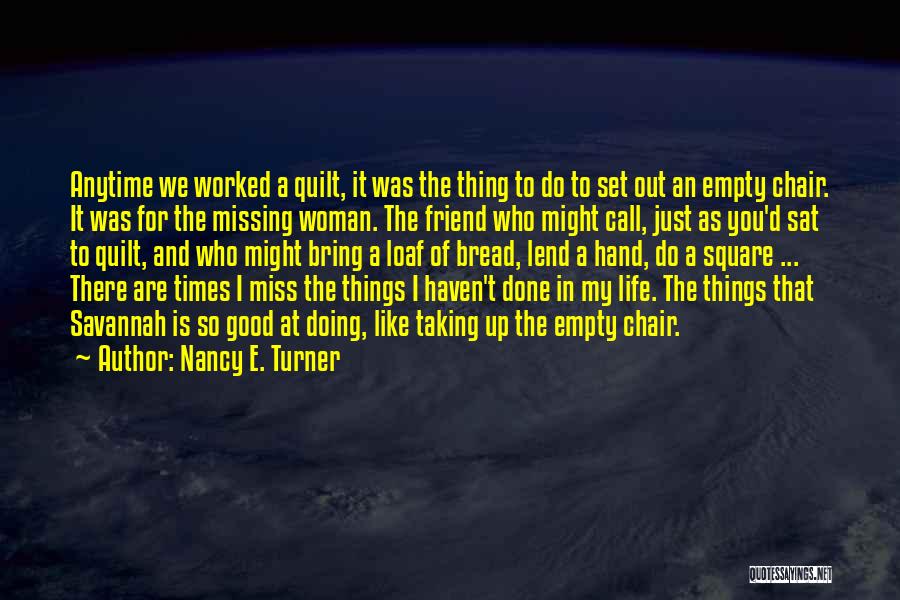 Missing Out Life Quotes By Nancy E. Turner