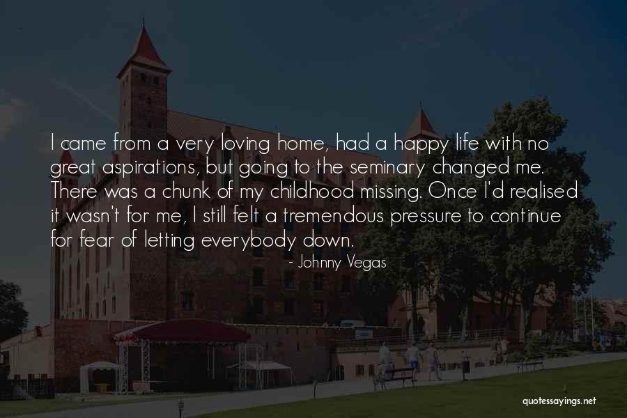 Missing Out On Childhood Quotes By Johnny Vegas