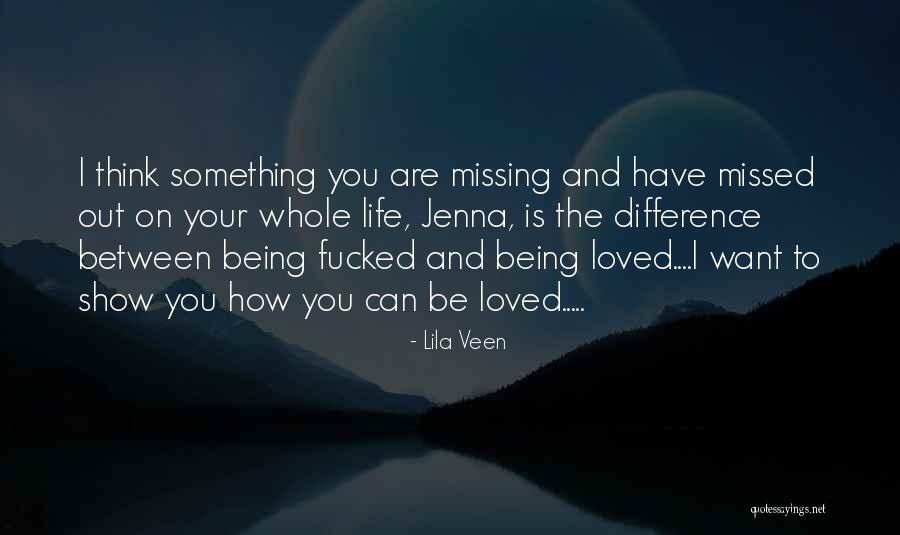 Missing Out On Life Quotes By Lila Veen Missing Out On Life Quotes By Lila Veen