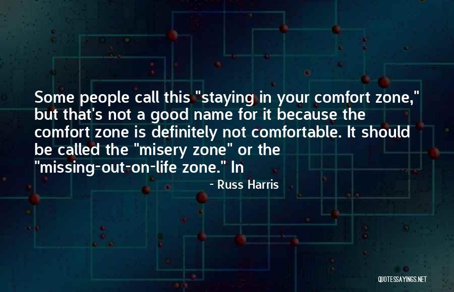 Missing Out On Life Quotes By Russ Harris Missing Out On Life Quotes By Russ Harris