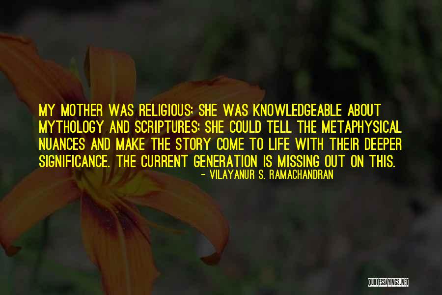 Missing Out On Life Quotes By Vilayanur S. Ramachandran Missing Out On Life Quotes By Vilayanur S. Ramachandran