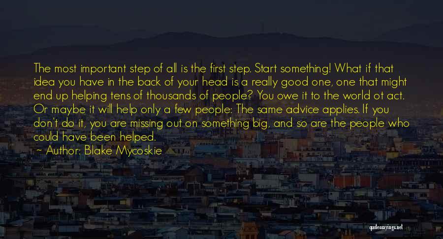 Missing Out On Something Quotes By Blake Mycoskie