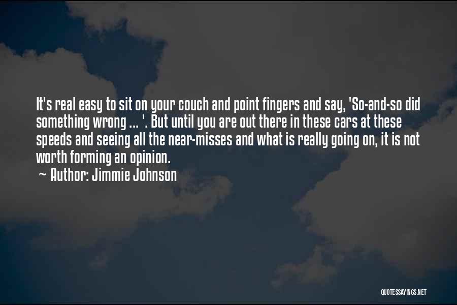 Missing Out On Something Quotes By Jimmie Johnson