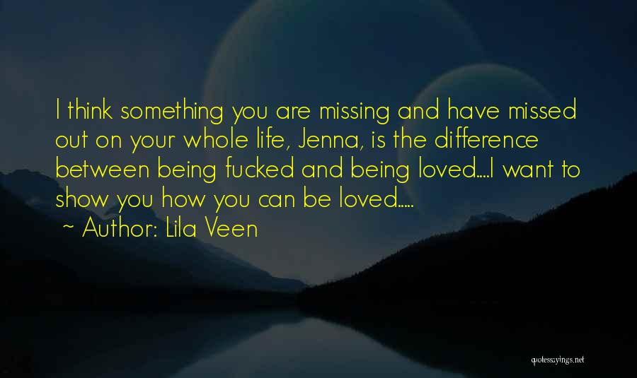 Missing Out On Something Quotes By Lila Veen