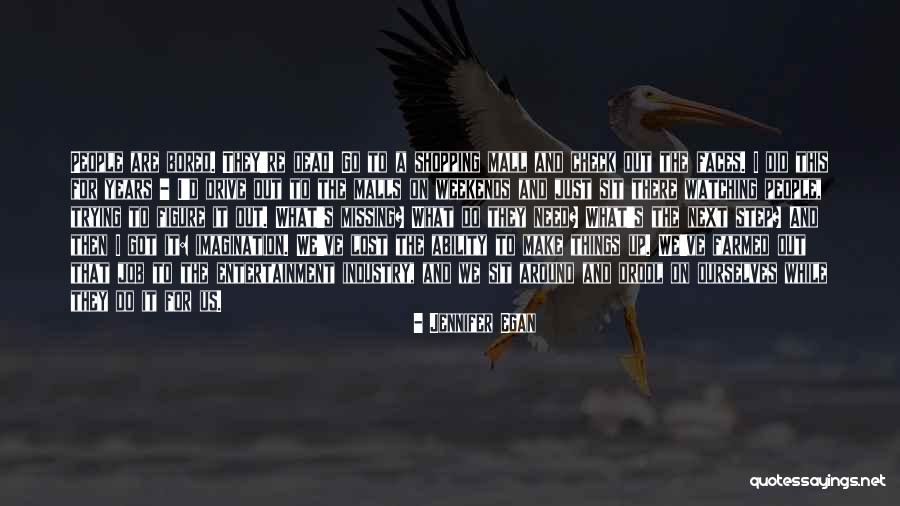 Missing Out On Things Quotes By Jennifer Egan Missing Out On Things Quotes By Jennifer Egan