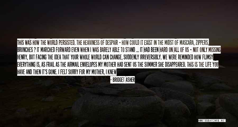 Missing Out On Your Child's Life Quotes By Bridget Asher Missing Out On Your Child's Life Quotes By Bridget Asher