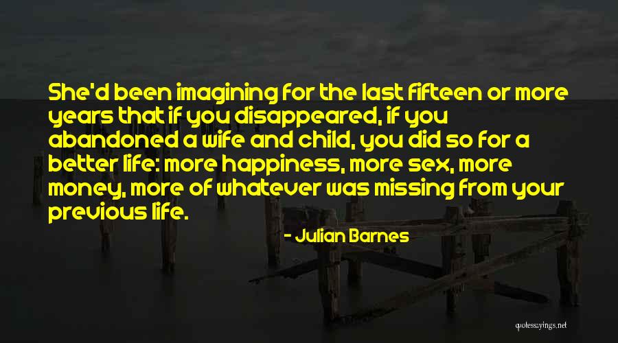Missing Out On Your Child's Life Quotes By Julian Barnes Missing Out On Your Child's Life Quotes By Julian Barnes