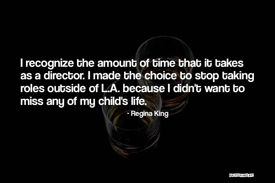 Missing Out On Your Child's Life Quotes By Regina King Missing Out On Your Child's Life Quotes By Regina King