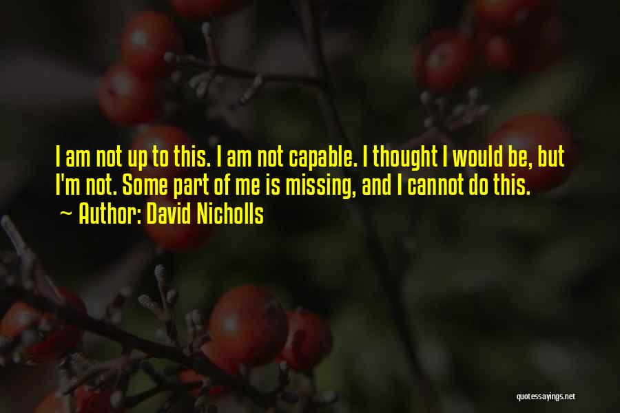 Missing Part Of Me Quotes By David Nicholls