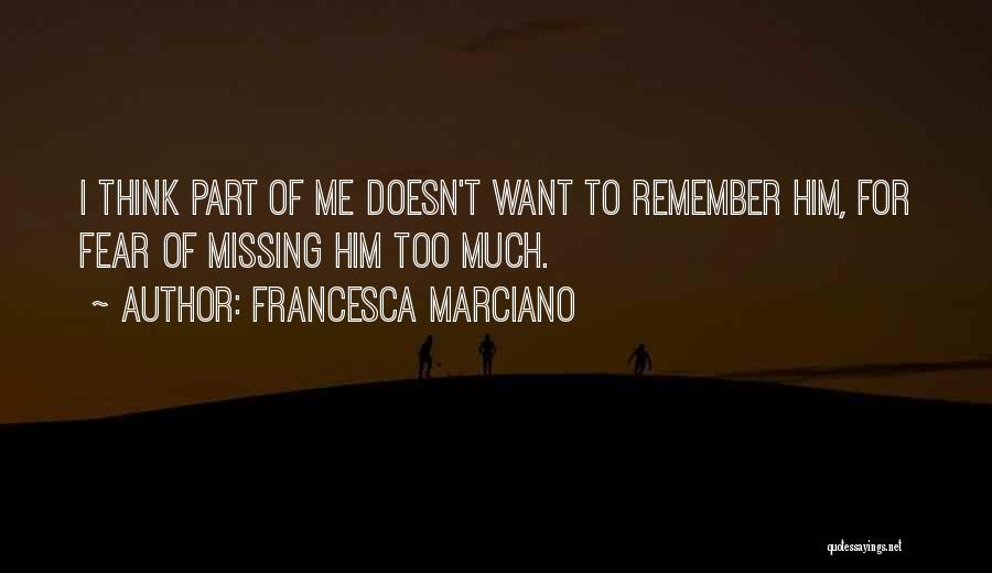 Missing Part Of Me Quotes By Francesca Marciano