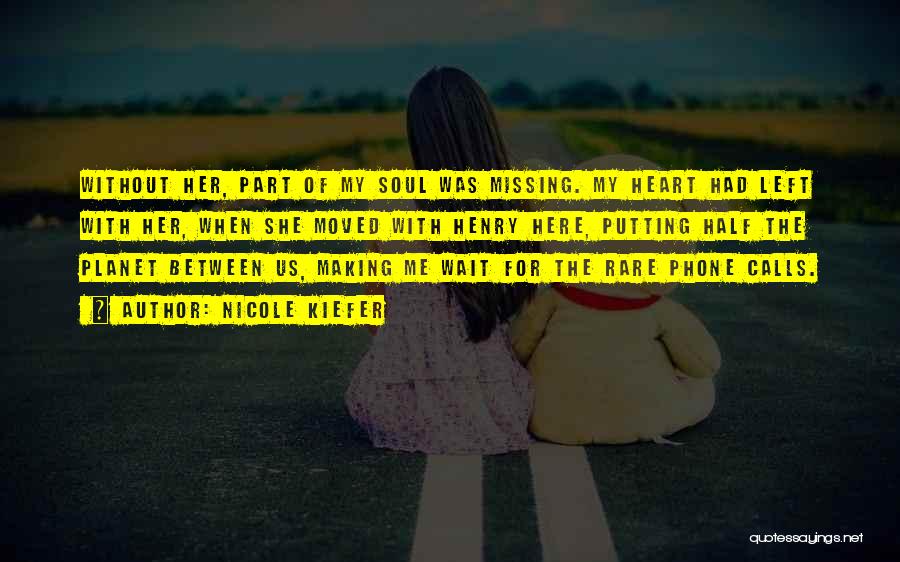 Missing Part Of Me Quotes By Nicole Kiefer