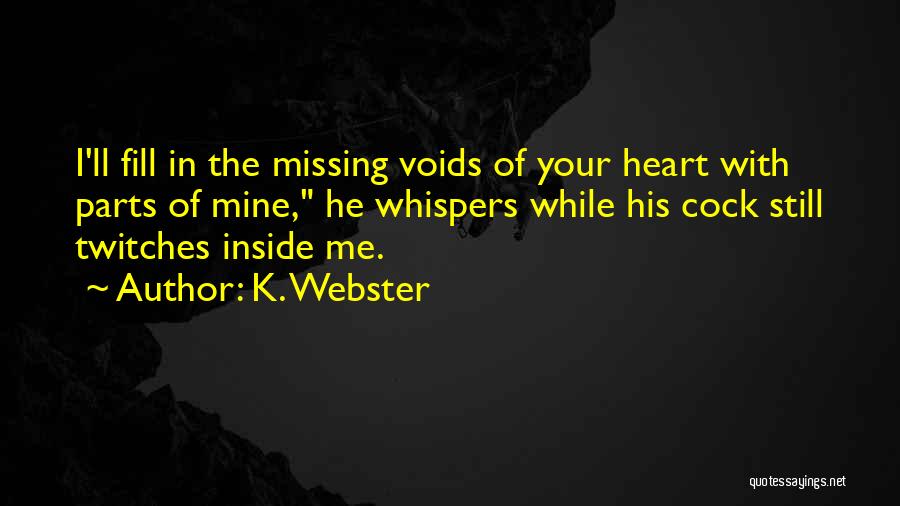 Missing Parts Quotes By K. Webster