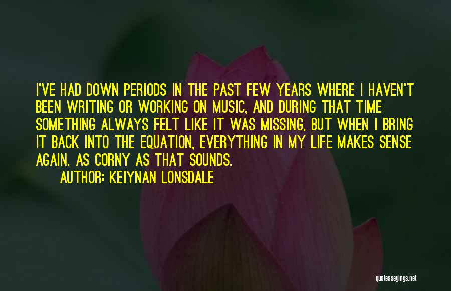 Missing Past Life Quotes By Keiynan Lonsdale