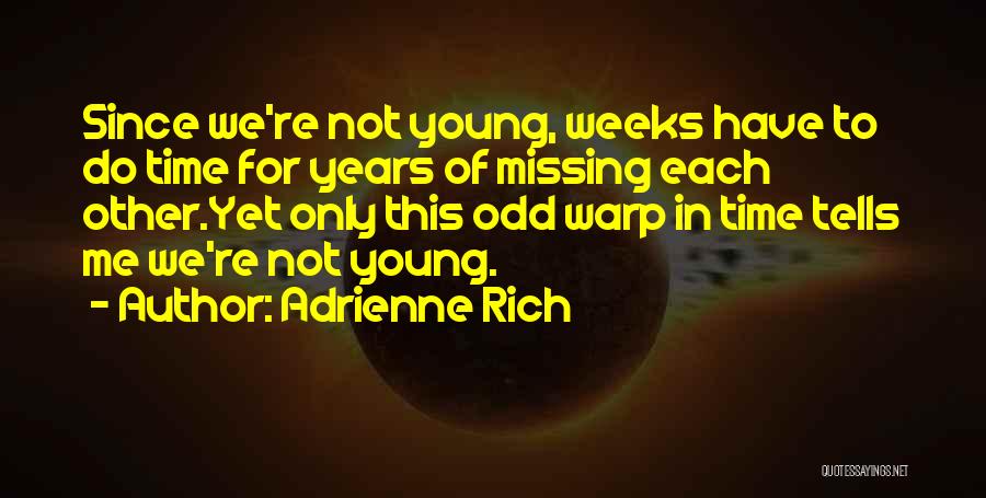 Missing Past Time Quotes By Adrienne Rich