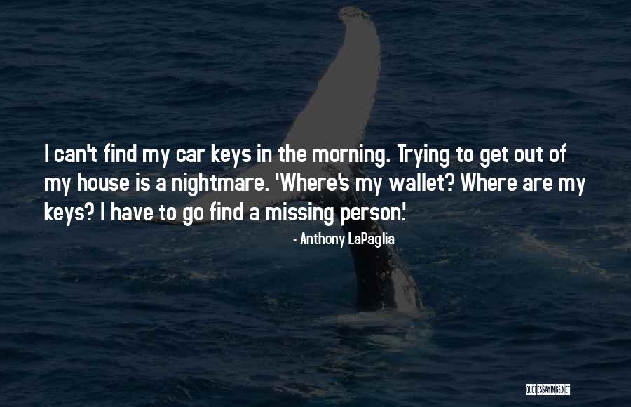Missing Person Quotes By Anthony LaPaglia Missing Person Quotes By Anthony LaPaglia