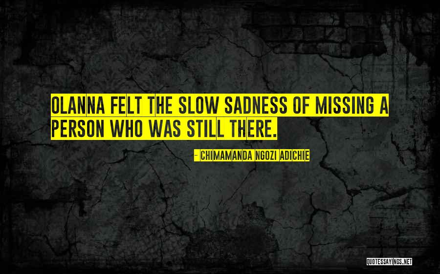 Missing Person Quotes By Chimamanda Ngozi Adichie Missing Person Quotes By Chimamanda Ngozi Adichie