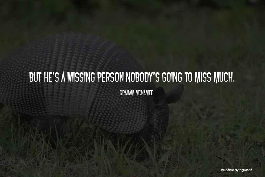 Missing Person Quotes By Graham McNamee Missing Person Quotes By Graham McNamee