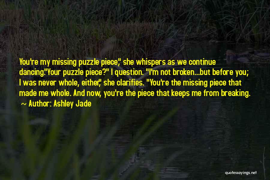 Missing Piece Quotes By Ashley Jade