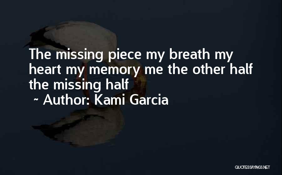 Missing Piece Quotes By Kami Garcia