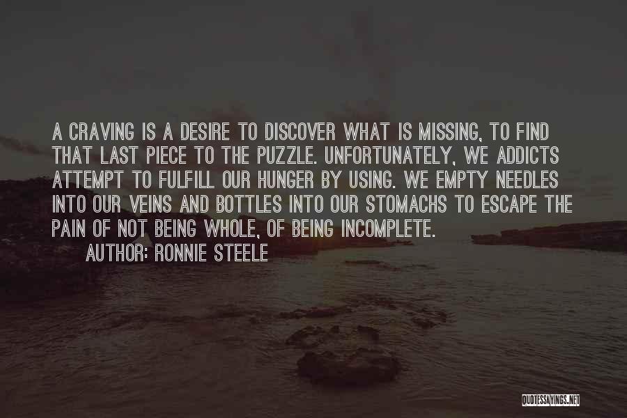 Missing Puzzle Piece Quotes By Ronnie Steele