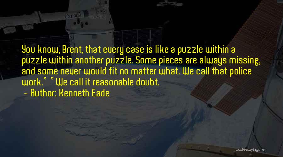 Missing Puzzle Pieces Quotes By Kenneth Eade