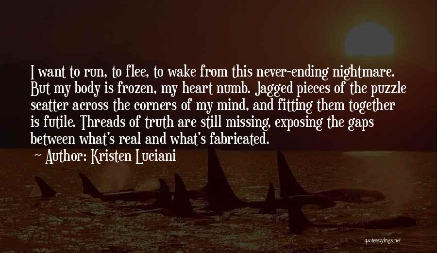 Missing Puzzle Pieces Quotes By Kristen Luciani