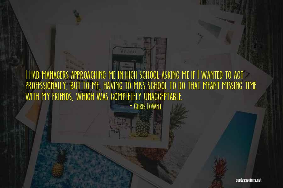 Missing School Quotes By Chris Lowell Missing School Quotes By Chris Lowell