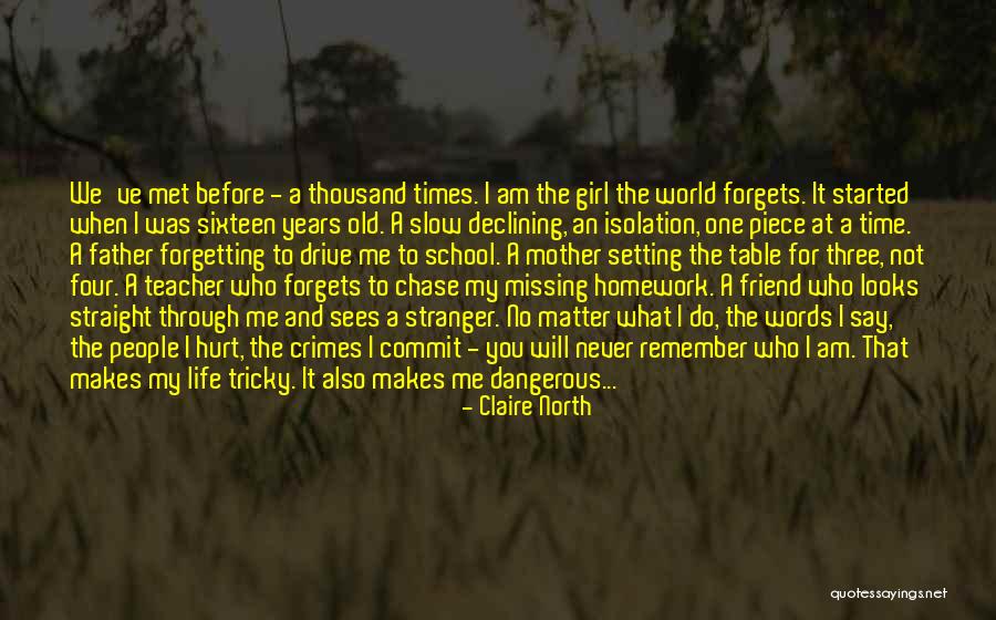 Missing School Quotes By Claire North Missing School Quotes By Claire North