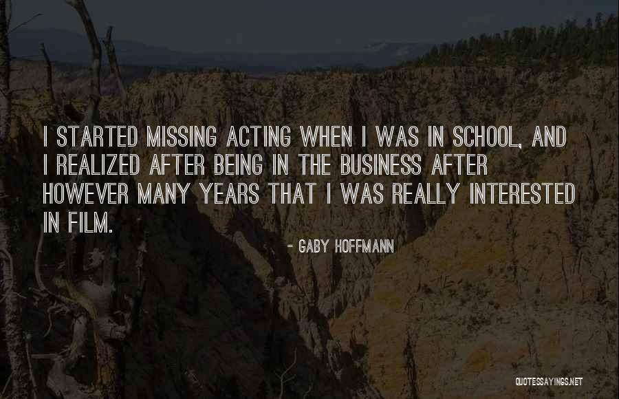 Missing School Quotes By Gaby Hoffmann Missing School Quotes By Gaby Hoffmann