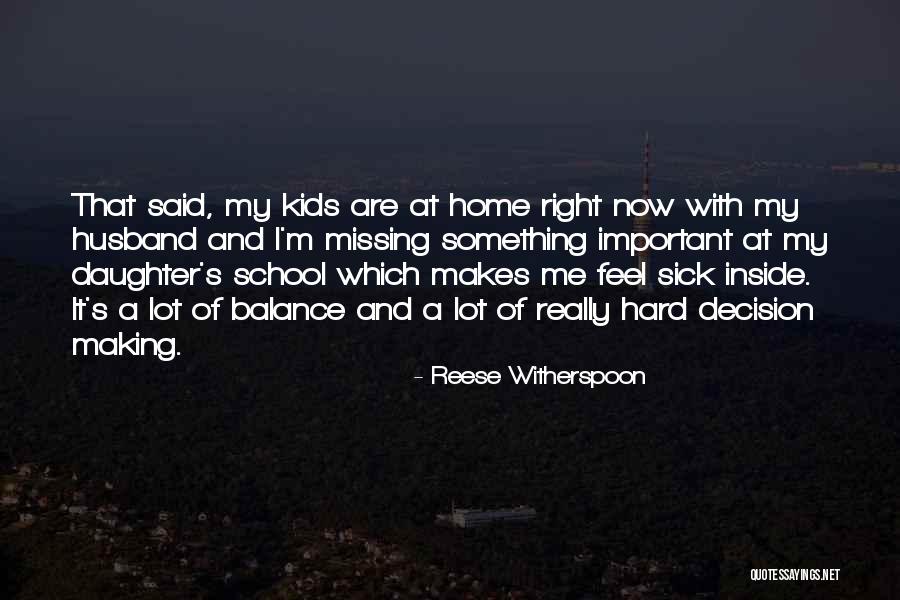 Missing School Quotes By Reese Witherspoon