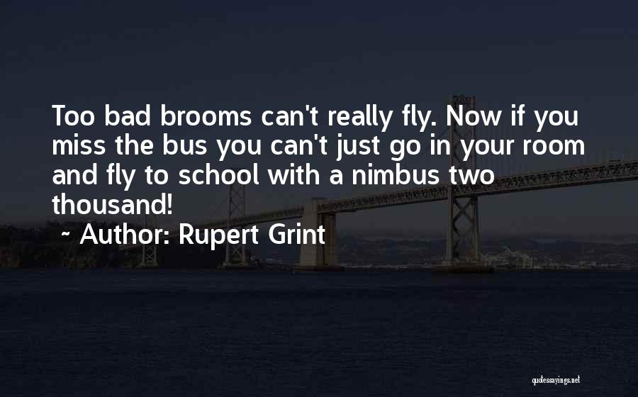 Missing School Quotes By Rupert Grint