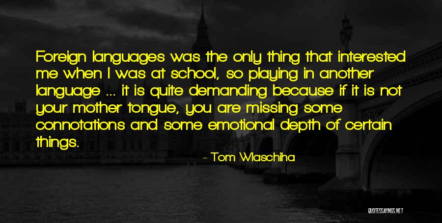 Missing School Quotes By Tom Wlaschiha Missing School Quotes By Tom Wlaschiha