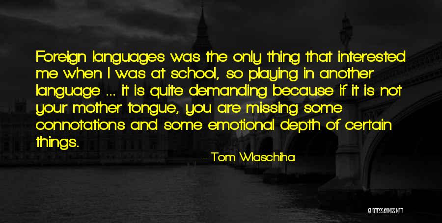 Missing School Quotes By Tom Wlaschiha