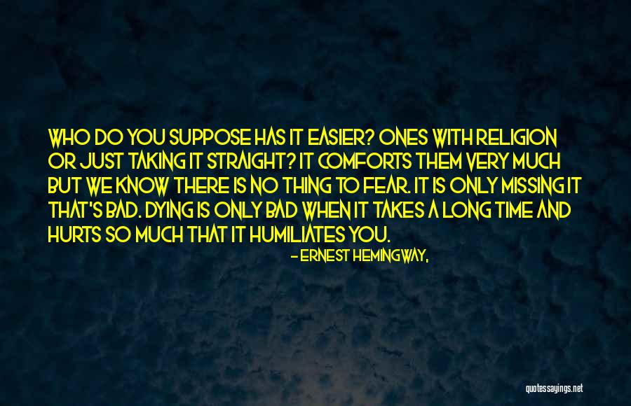 Missing So Bad Quotes By Ernest Hemingway,