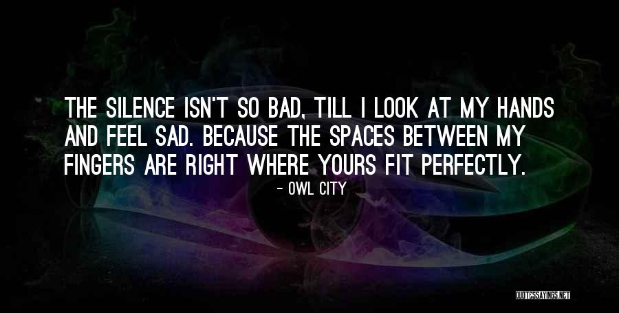 Missing So Bad Quotes By Owl City