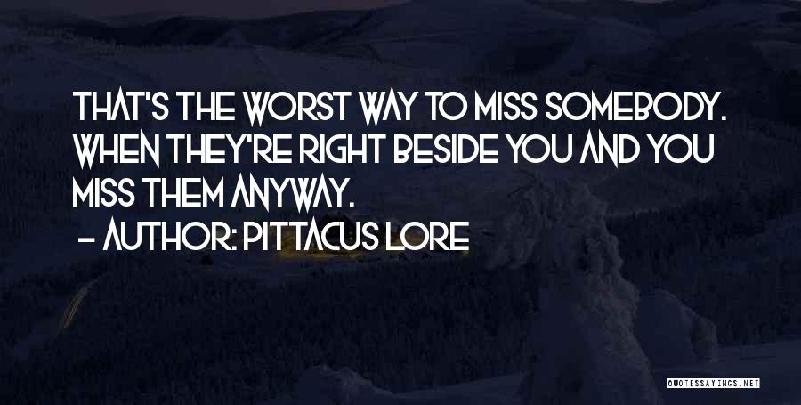 Missing Somebody Quotes By Pittacus Lore