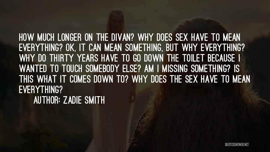 Missing Somebody Quotes By Zadie Smith