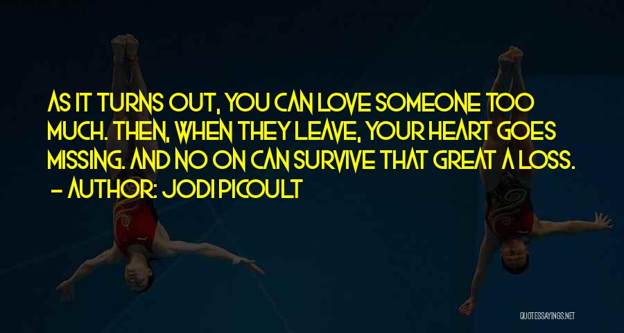 Missing Someone And Love Quotes By Jodi Picoult