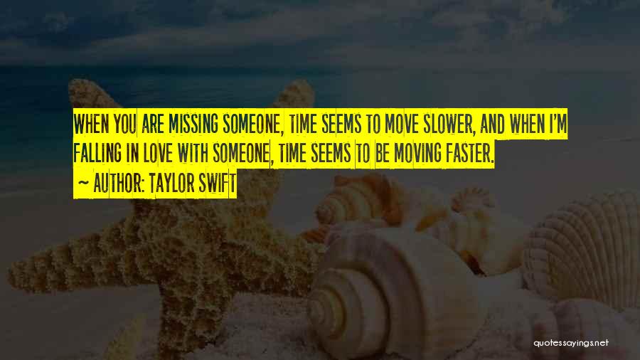 Missing Someone And Love Quotes By Taylor Swift