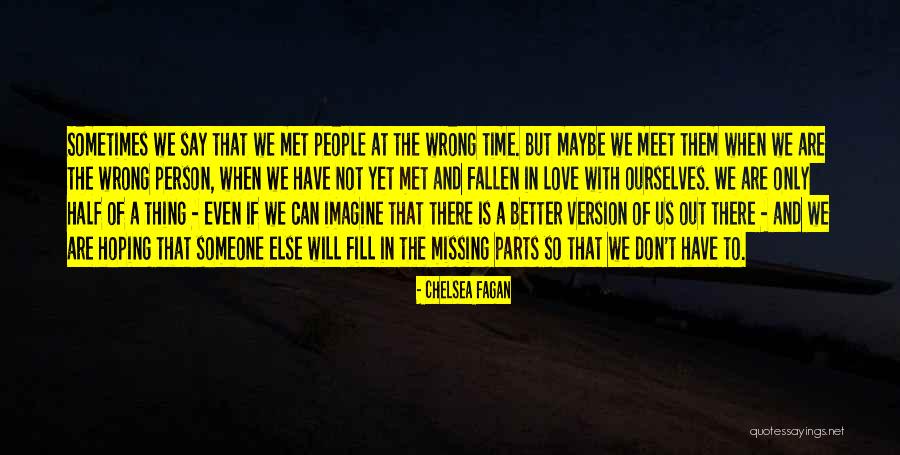 Missing Someone Else Quotes By Chelsea Fagan Missing Someone Else Quotes By Chelsea Fagan