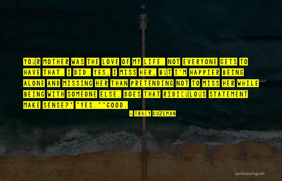Missing Someone Else Quotes By Tracy Guzeman Missing Someone Else Quotes By Tracy Guzeman