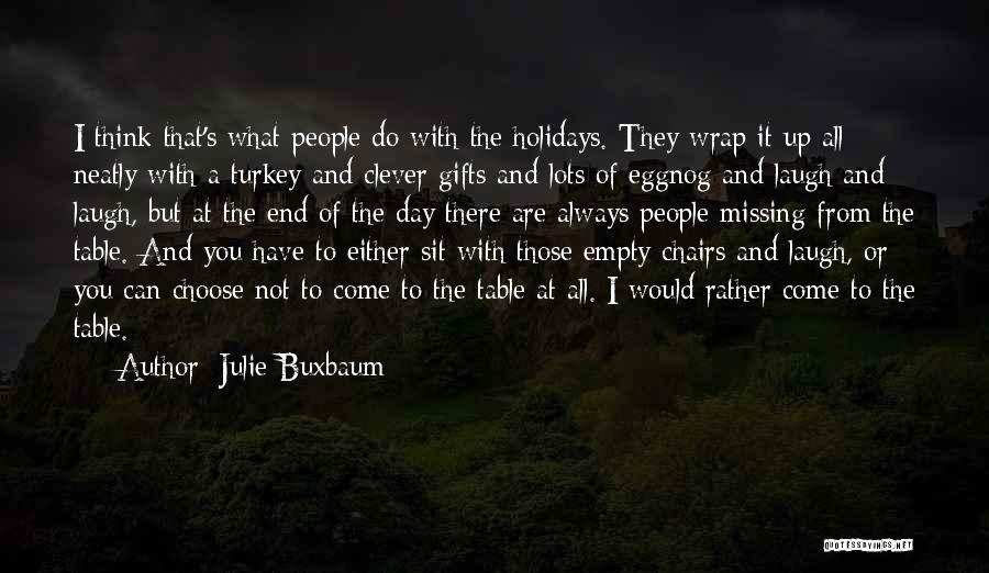 Missing Someone For The Holidays Quotes By Julie Buxbaum