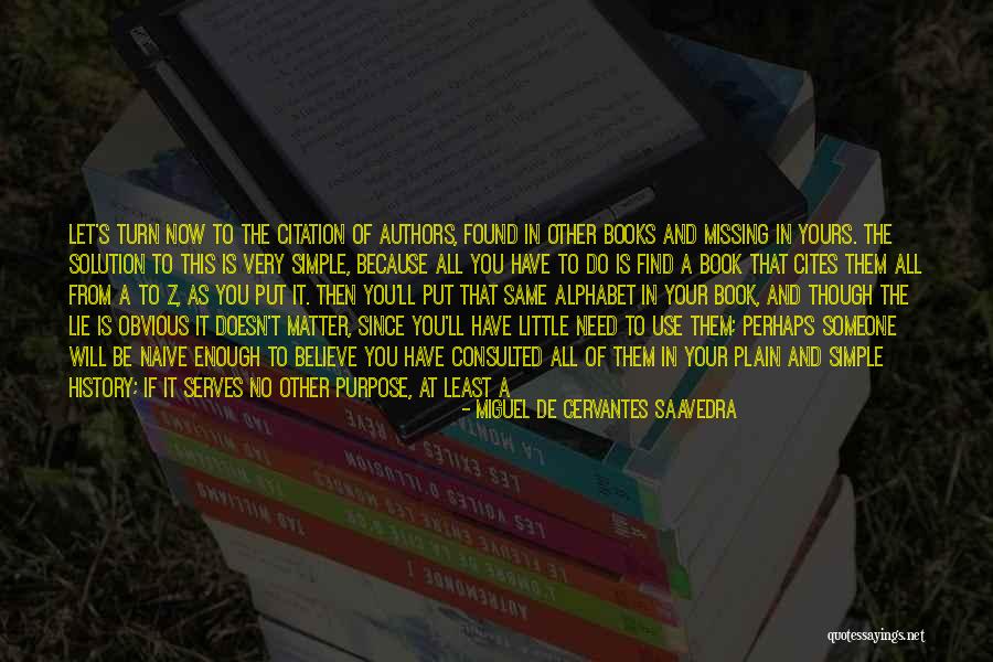 Missing Someone From Books Quotes By Miguel De Cervantes Saavedra Missing Someone From Books Quotes By Miguel De Cervantes Saavedra