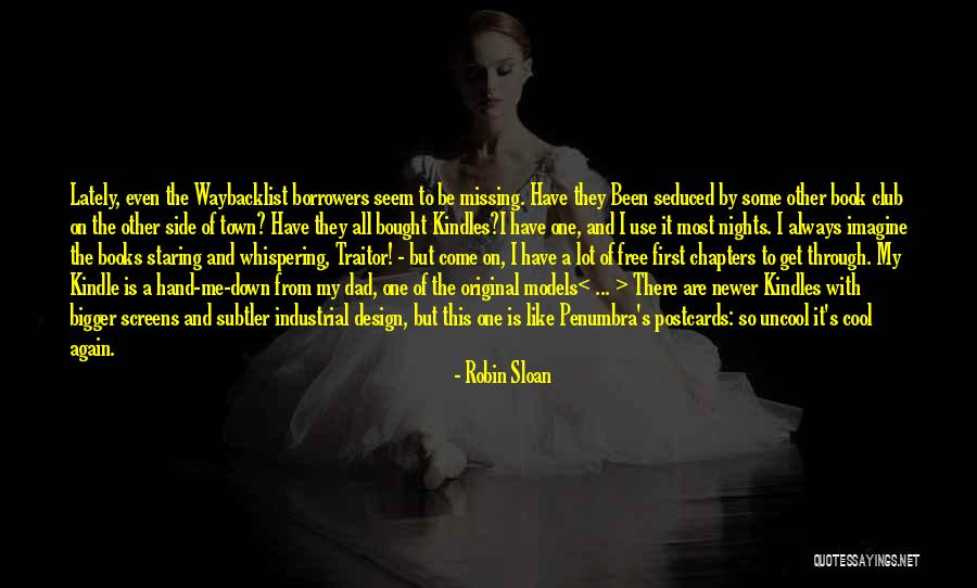 Missing Someone From Books Quotes By Robin Sloan Missing Someone From Books Quotes By Robin Sloan